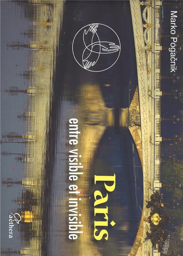 PARIS ENTRE VISIBLE ET INVISIBLE