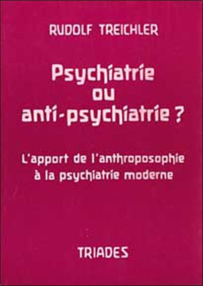 PSYCHIATRIE OU ANTI-PSYCHIATRI
