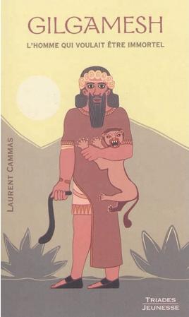 GILGAMESH L'HOMME QUI NE VOULAIT PA