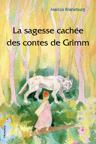 LA SAGESSE CACHE DES CONTES DE GRIM