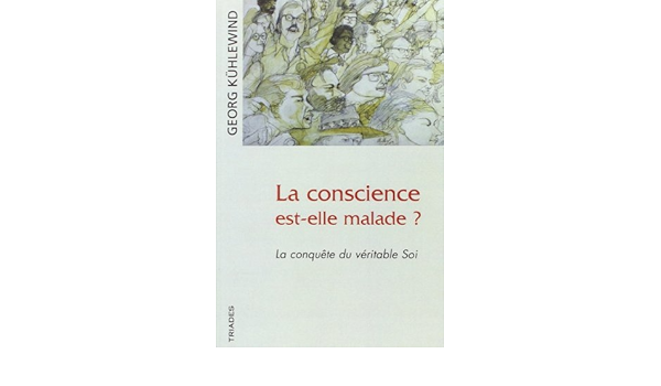 LA CONSCIENCE EST-ELLE MALADE ?