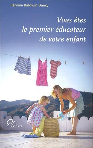 VOUS ETES LE PREMIER EDUCATEUR DE 