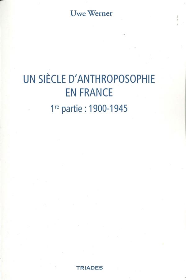 UN SIECLE D'ANTHROPOSOPHIE  1E PART