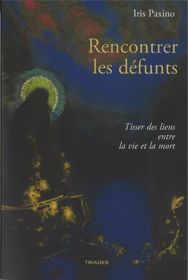 [9782852484214] RENCONTRER LES DEFUNTS