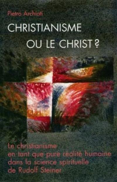 CHRISTIANISME OU LE CHRIST ?