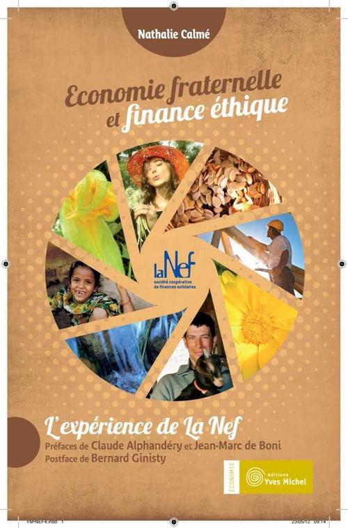 [épuisé] économie fraternelle et finance éthique ; l'expérience de la Nef (PREFACE DE JEAN-MARC DE BONI ET CLAUDE ALPHANDERY ; POSTFACE DE BERNARD GINISTY)