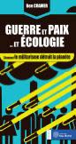 [9782364290556] [épuisé] Guerre et paix... et écologie ; comment le militarisme détruit la planète