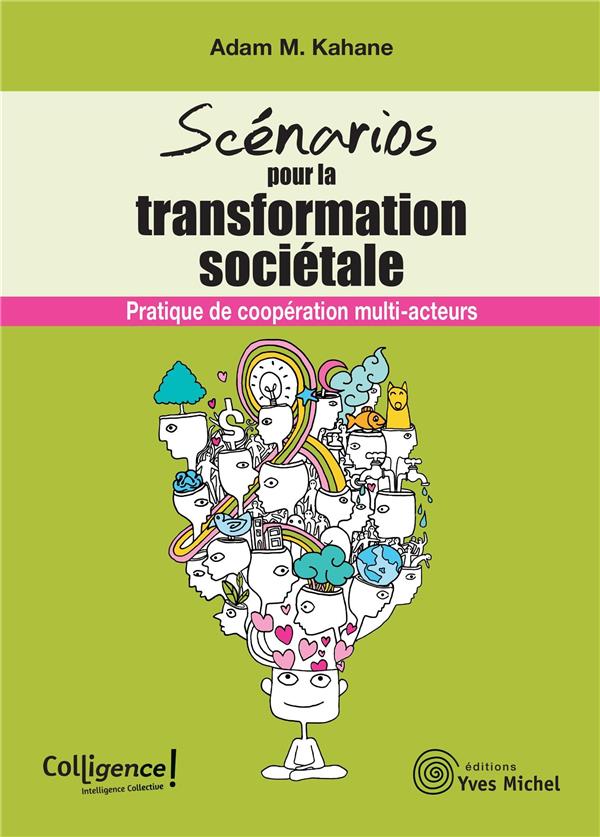 Scenarios pour la transformation sociétale ; pratique de coopération multi-acteurs