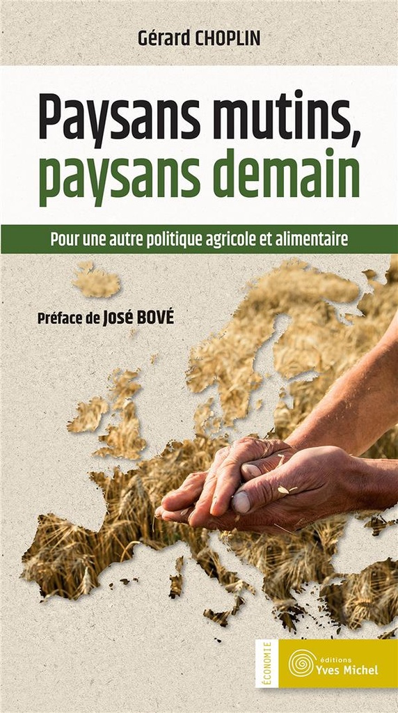 [épuisé] Paysans mutins, paysans demain ; pour une autre politique agricole et alimentaire (préface José Bové)