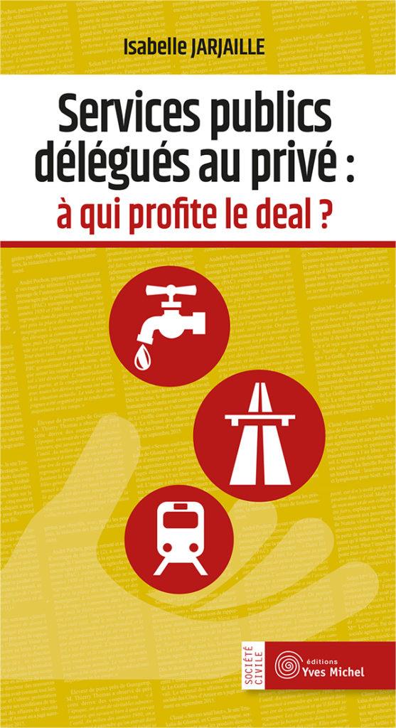 [épuisé] Services publics délégués au privé : à qui profite le deal ?
