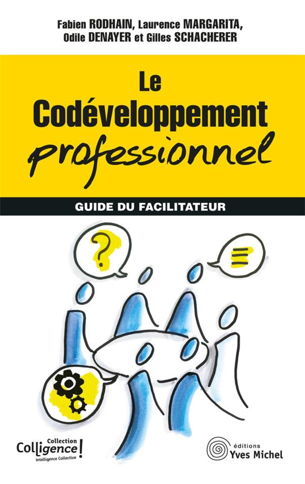 Le codéveloppement professionnel ; guide du facilitateur