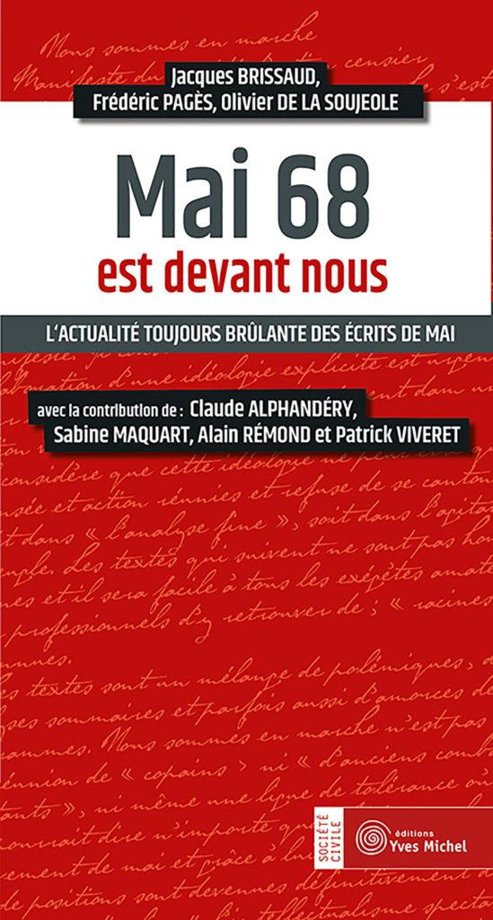 Mai 68 est devant nous ; l'actualité toujours brûlantes des écrits de mai
