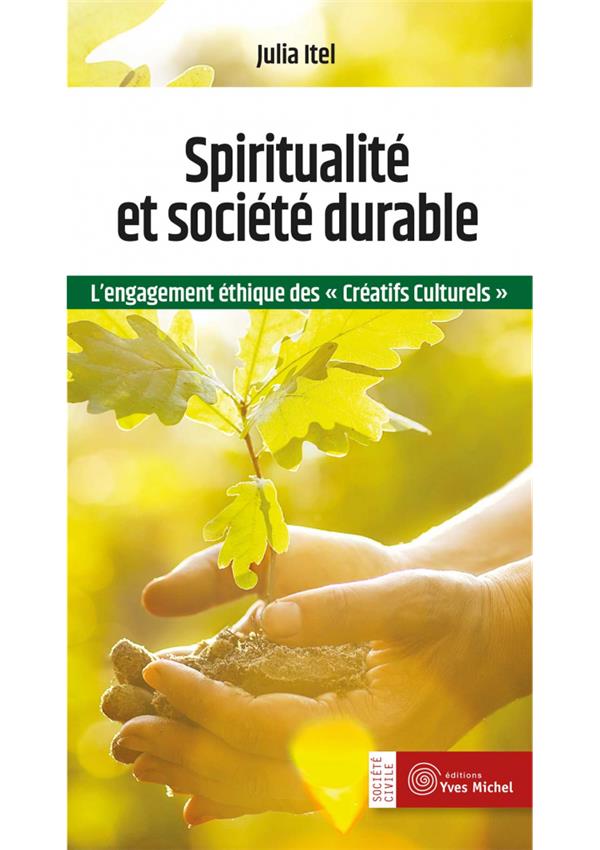 Spiritualité et société durable ; l'engagement éthique des "créatifs culturels"