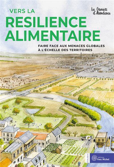 Vers la résilience alimentaire ; faire face aux menaces globales à l'échelle des territoires