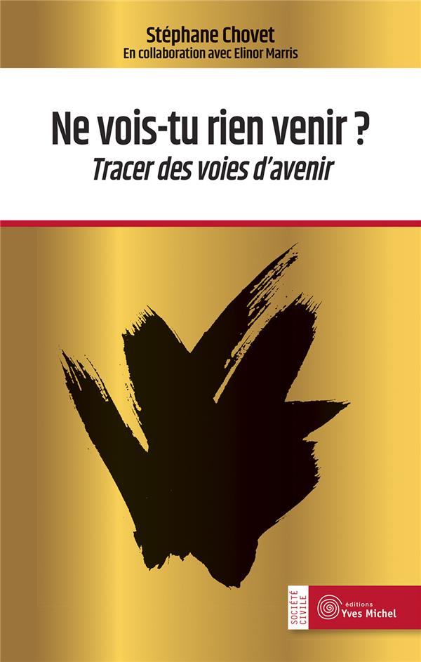 Ne vois-tu rien venir ? tracer des voies d'avenir