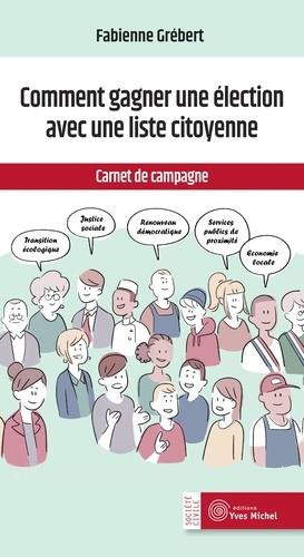 Comment une liste citoyenne peut gagner une élection : carnet de campagne