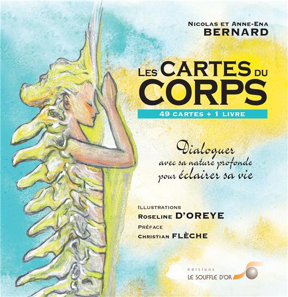 [épuisé] Les cartes du corps ; dialoguer avec sa nature profonde pour éclairer sa vie (49 cartes ; préface Christian Flèche)