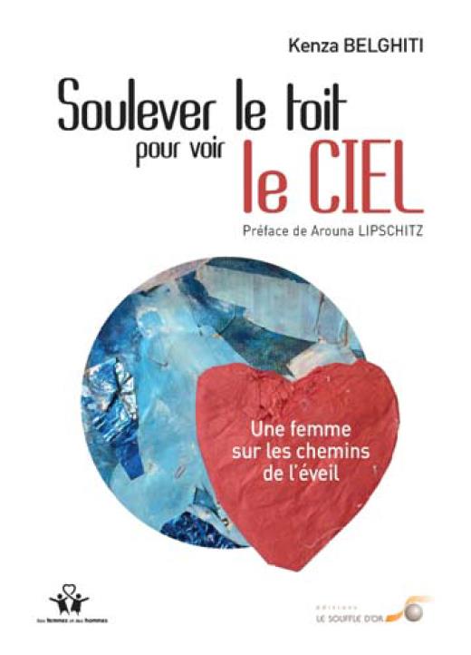 [épuisé] Soulever le toit pour voir le ciel ; une femme sur les chemins de l'éveil (préface Arouna Lipschitz)