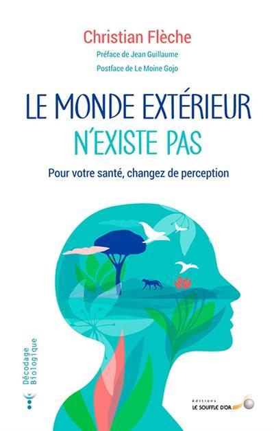 Le monde extérieur n'existe pas (préface Jean Guillaume ; postface Gojo)