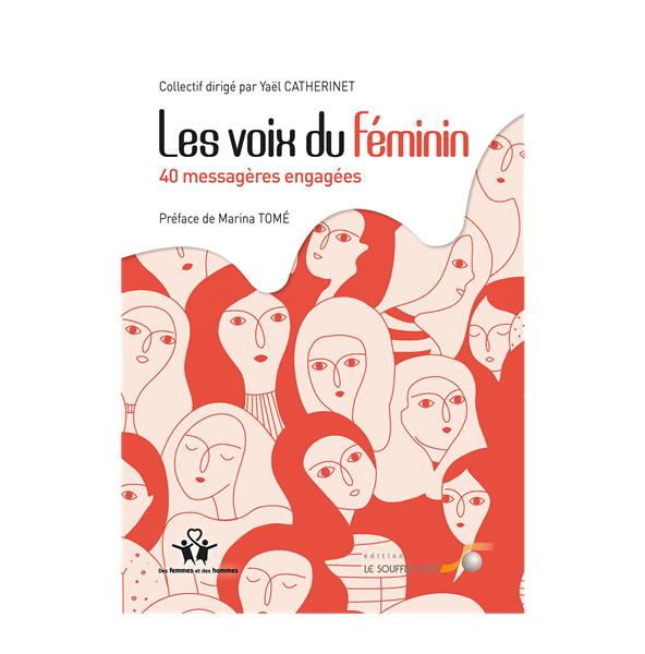 [épuisé] Les voix du féminin ; 40 messagères engagées (préface Marina Tomé)