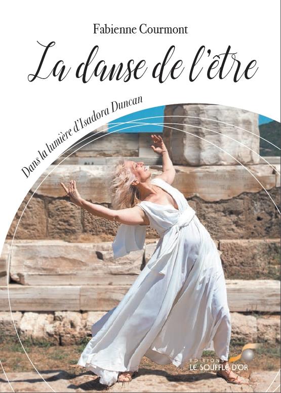 La danse de l'être ; dans la lumière d'Isadora Duncan