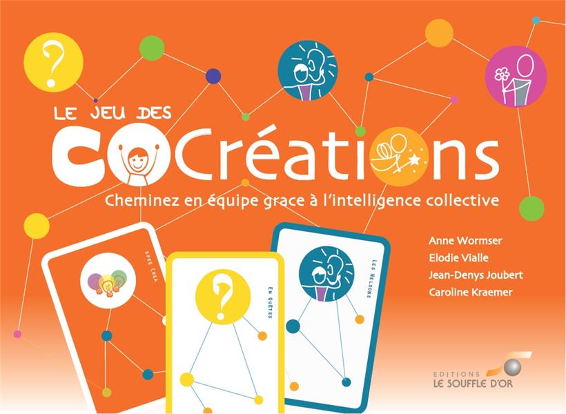 Le jeu des cocréations ; cheminez en équipe grâce à l'intelligence émotionnelle