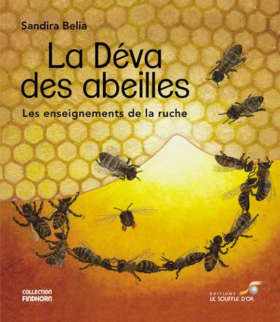 La deva des abeilles ; les enseignements de la ruche