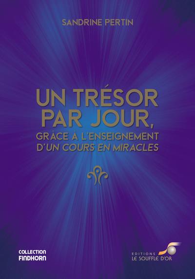 Un trésor par jour, grâce à l'enseignement d'un cours en miracles