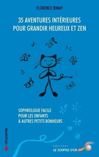 35 aventures intérieures pour grandir heureux et zen ; sophrologie facile pour les enfants et autres