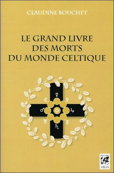Le grand livre des morts du monde celtique