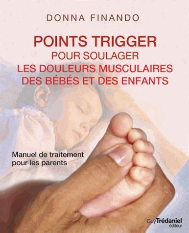 Points Trigger pour soulager les douleurs musculaires des bébés et des enfants