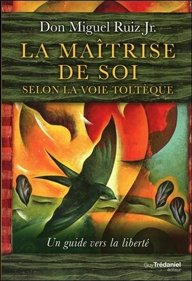 La maîtrise de soi selon la voie toltèque