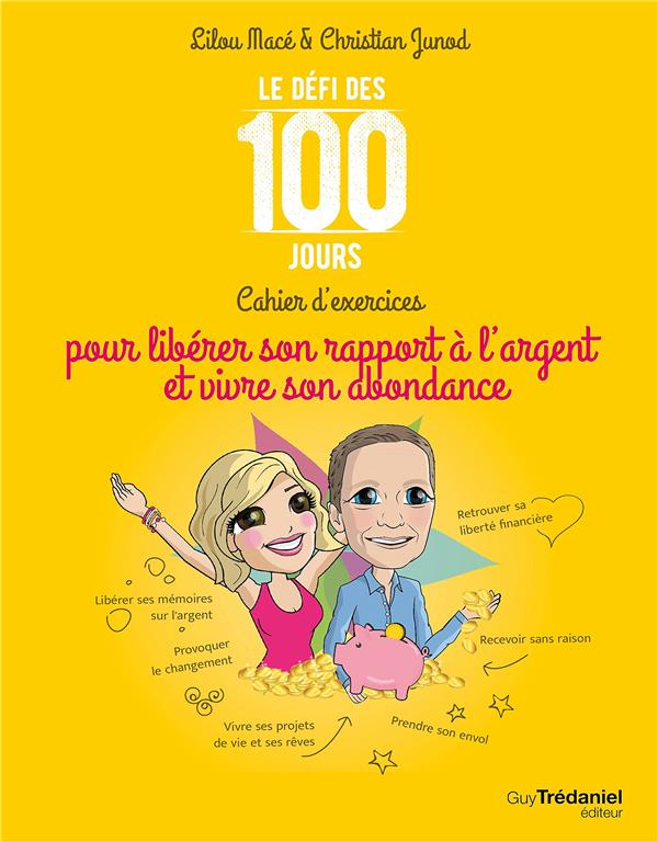 Le défi des 100 jours, Cahier d'exercices pour libérer sa relation à l'argent et vivre son abondance