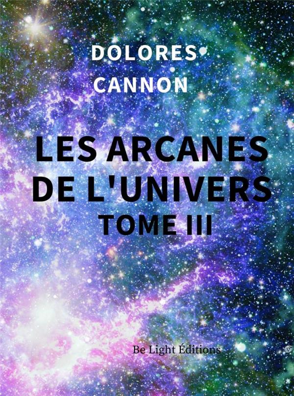 [9791094653715] Les arcanes de l'uniers tome : iii