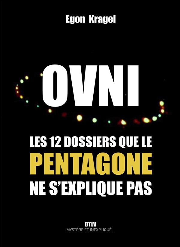 OVNI, les 12 dossiers que le pentagone ne s'explique pas
