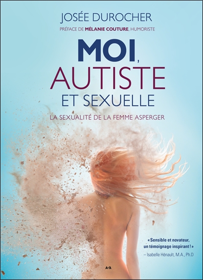 [épuisé] Moi, autiste et sexuelle - La sexualité de la femme Asperger