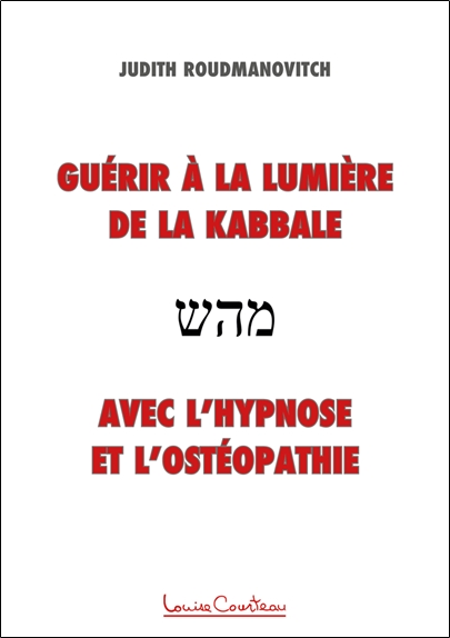 [9782892393927] Guérir à la lumière de la Kabbale avec l'hypnose et l'ostéopathie