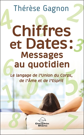 [9782897884666] Chiffres et Dates : Messages au quotidien - Le langage de l'Union du Corps, de l'Ame et de l'Esprit