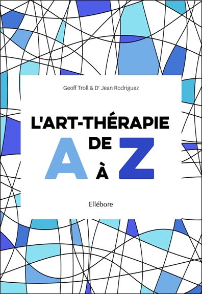 [épuisé] L'art thérapie de A à Z