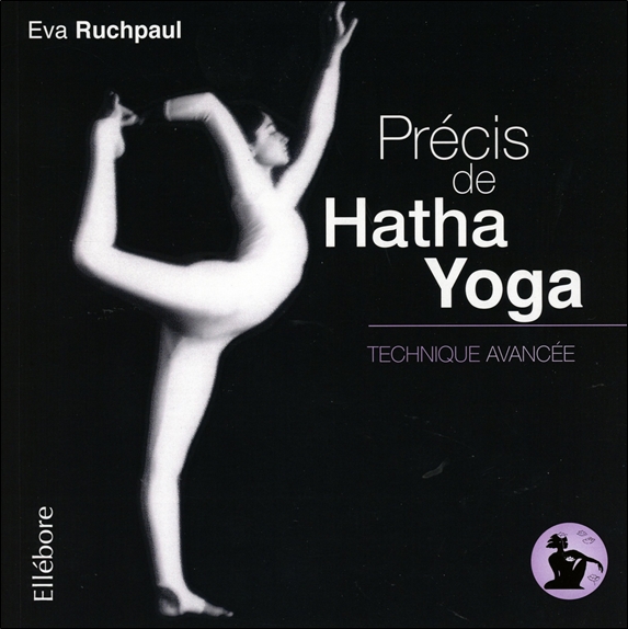 [épuisé] Précis de Hatha Yoga - Technique avancée
