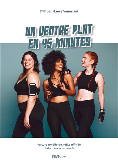 [épuisé] Un ventre plat en 45 minutes - Posture améliorée, taille affinée, abdominaux renforcés - Livre + DVD