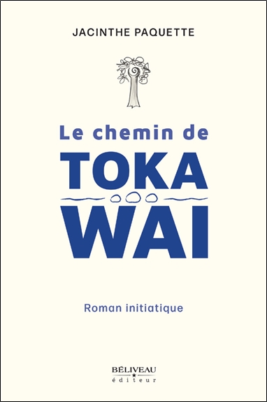 Le chemin de Toka Wai - Roman initiatique