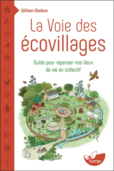 La Voie des écovillages - Guide pour repenser nos lieux de vie en collectif
