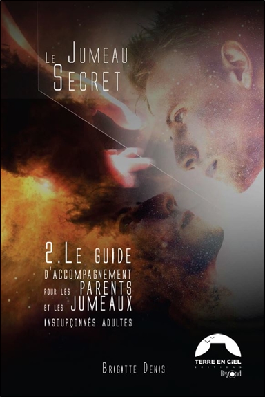 Le jumeau secret - 2 Le guide d'accompagnement pour les parents et les jumeaux insoupçonnés adultes