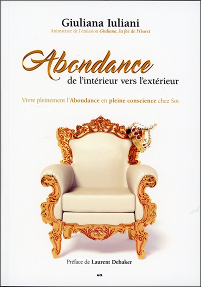 Abondance de l'intérieur vers l'extérieur - Vivre pleinement l'Abondance en pleine conscience chez Soi