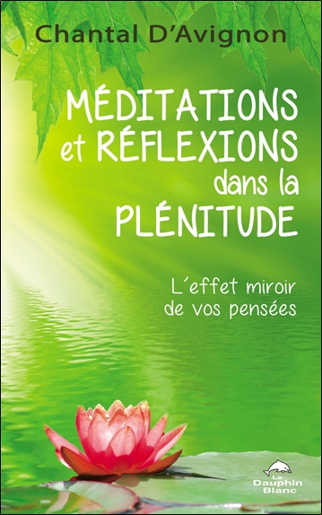Méditations et réflexions dans la plénitude - L'effet miroir de vos pensées