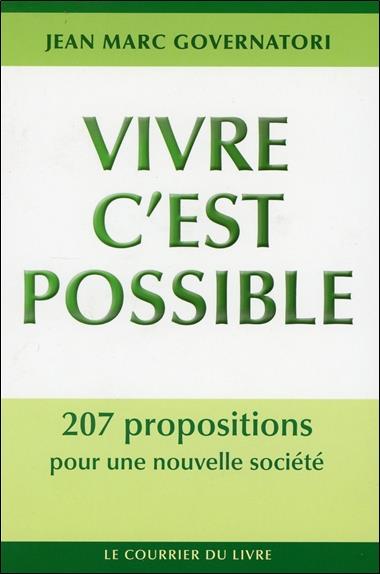 Vivre c'est possible - 207 propositions pour une nouvelle société