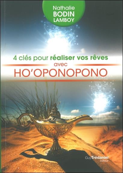 4 clés pour réaliser vos rêves avec Ho'oponopono