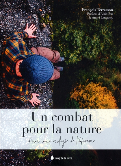 [épuisé] Un combat pour la nature - Pour une écologie de l'Homme