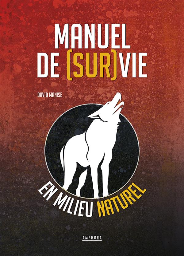 MANUEL DE (SUR)VIE EN MILIEU NATUREL